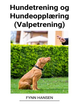 cover image of Hundetrening og Hundeopplæring (Valpetrening)